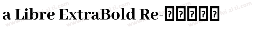 a Libre ExtraBold Re字体转换